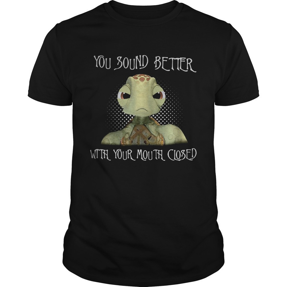 Turtle You Sound Better Mouth Closed Funny Graphic T-Shirt